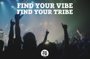 Find Your Vibe Find Your Tribe - HATW