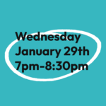 Infographic stating Wednesday January 29th 7pm-8:30pm.