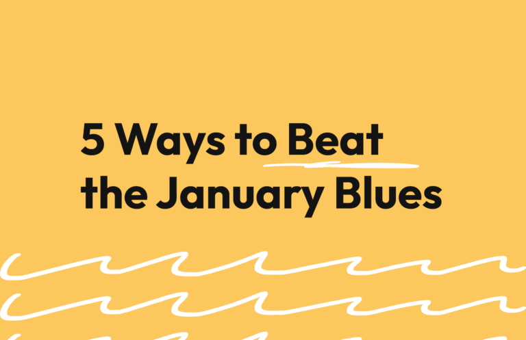 5 ways to beat the January blues.